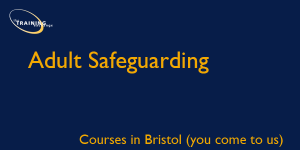 Adult Safeguarding - Courses in Bristol (you come to us)