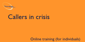Callers in crisis - Online training (for individuals)
