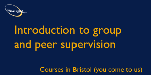 Introduction to group and peer supervision - Courses in Bristol (you come to us)