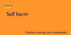 Self harm - Online training (for individuals)