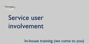 Service user involvement - In-house training ( we come to you)