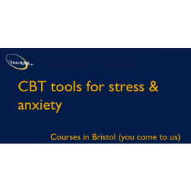 CBT tools for stress & anxiety - Courses in Bristol (you come to us)