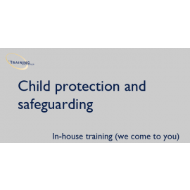 Child protection and safeguarding - In-house training (we come to you)