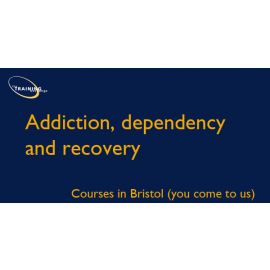 Addiction, dependency and recovery Courses in Bristol (you come to us)