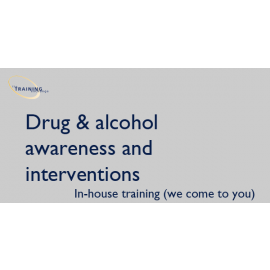 Drug & alcohol awareness and interventions - In-house training (we come to you)