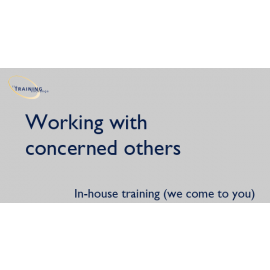Working with concerned others - In-house training (we come to you)